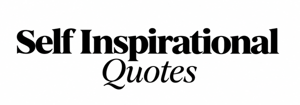 Self Inspirational Quotes